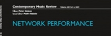 CONTEMPORARY MUSIC REVIEW, special issue ‘Networked Performance’